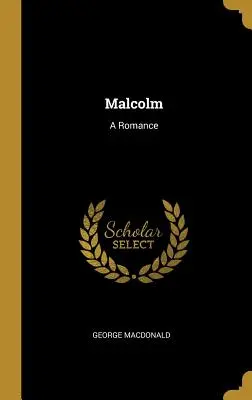 Malcolm: Eine Romanze - Malcolm: A Romance