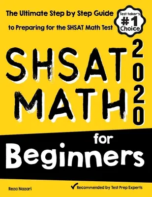 SHSAT Math for Beginners: Die ultimative Schritt-für-Schritt-Anleitung zur Vorbereitung auf den SHSAT Mathe-Test - SHSAT Math for Beginners: The Ultimate Step by Step Guide to Preparing for the SHSAT Math Test