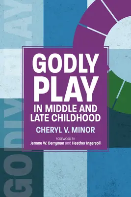 Godly Play in der mittleren und späten Kindheit - Godly Play in Middle and Late Childhood