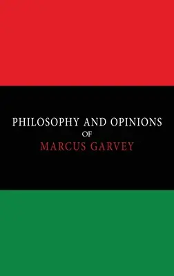 Philosophie und Meinungen von Marcus Garvey [Bände I & II in einem Band] - Philosophy and Opinions of Marcus Garvey [Volumes I & II in One Volume]