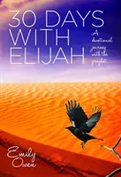 30 Tage mit Elijah - Eine Andachtsreise mit dem Propheten - 30 Days with Elijah - A Devotional Journey with the Prophet