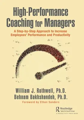 Hochleistungs-Coaching für Manager: Ein Schritt-für-Schritt-Ansatz zur Steigerung von Leistung und Produktivität der Mitarbeiter - High-Performance Coaching for Managers: A Step-By-Step Approach to Increase Employees' Performance and Productivity