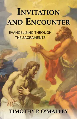 Einladung und Begegnung: Evangelisierung durch die Sakramente - Invitation and Encounter: Evangelizing Through the Sacraments