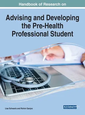 Handbuch der Forschung über die Beratung und Entwicklung von Studenten im Gesundheitsbereich - Handbook of Research on Advising and Developing the Pre-Health Professional Student