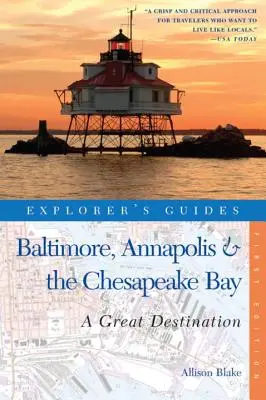 Reiseführer Baltimore, Annapolis und die Chesapeake Bay: Ein großartiges Reiseziel - Explorer's Guide Baltimore, Annapolis & the Chesapeake Bay: A Great Destination