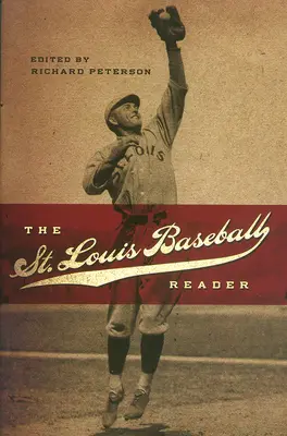 Der St. Louis Baseball-Leser: Band 1 - The St. Louis Baseball Reader: Volume 1