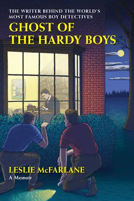 Der Geist der Hardy Boys: Der Schriftsteller hinter den berühmtesten Detektivjungen der Welt - Ghost of the Hardy Boys: The Writer Behind the World's Most Famous Boy Detectives