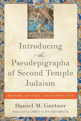 Einführung in die Pseudepigrapha des Judentums des Zweiten Tempels: Botschaft, Kontext und Bedeutung - Introducing the Pseudepigrapha of Second Temple Judaism: Message, Context, and Significance