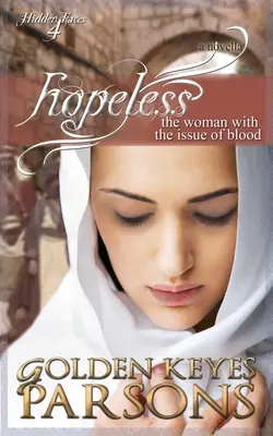 Hoffnungslos: Die Frau mit dem Bluterguss - Hopeless: The Woman with the Issue of Blood