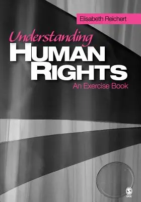 Menschenrechte verstehen: Ein Übungsbuch - Understanding Human Rights: An Exercise Book