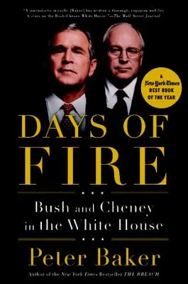 Tage des Feuers: Bush und Cheney im Weißen Haus - Days of Fire: Bush and Cheney in the White House