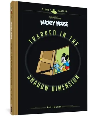 Walt Disney's Mickey Mouse: Gefangen in der Schattendimension: Disney Masters Vol. 19 - Walt Disney's Mickey Mouse: Trapped in the Shadow Dimension: Disney Masters Vol. 19