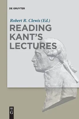 Die Lektüre von Kants Vorlesungen - Reading Kant's Lectures