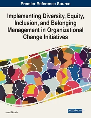 Implementierung von Diversity, Equity, Inclusion und Belonging Management in Initiativen zum organisatorischen Wandel - Implementing Diversity, Equity, Inclusion, and Belonging Management in Organizational Change Initiatives
