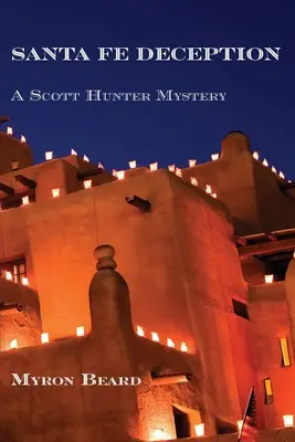 Die Täuschung von Santa Fe: Ein Scott-Hunter-Krimi - Santa Fe Deception: A Scott Hunter Mystery