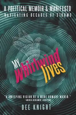 Mein Wirbelwind lebt: Ein politisches Memoir & Manifestband 51 - My Whirlwind Lives: A Political Memoir & Manifestovolume 51