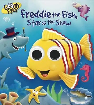 Glupschaugen: Freddie der Fisch, der Star der Show - Googly Eyes: Freddie the Fish, Star of the Show