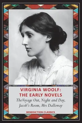 Virginia Woolf: Die frühen Romane - The Voyage Out, Night and Day, Jacob's Room, Mrs. Dalloway - Virginia Woolf: The Early Novels-The Voyage Out, Night and Day, Jacob's Room, Mrs Dalloway