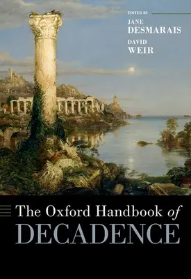 Das Oxford-Handbuch der Dekadenz - The Oxford Handbook of Decadence