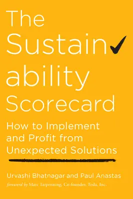 Die Nachhaltigkeits-Scorecard: Wie Sie unerwartete Lösungen umsetzen und davon profitieren - The Sustainability Scorecard: How to Implement and Profit from Unexpected Solutions