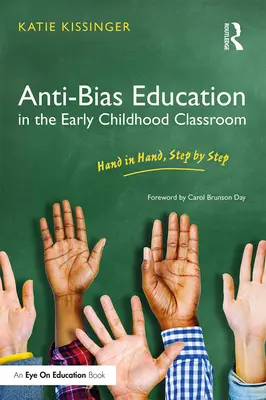 Anti-Bias-Erziehung im frühkindlichen Unterricht: Hand in Hand, Schritt für Schritt - Anti-Bias Education in the Early Childhood Classroom: Hand in Hand, Step by Step