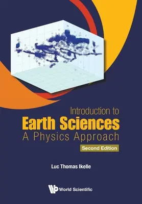 Einführung in die Geowissenschaften: Ein physikalischer Ansatz (Zweite Auflage) - Introduction to Earth Sciences: A Physics Approach (Second Edition)