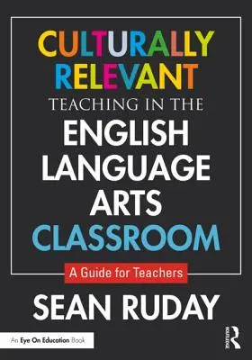 Kulturell relevanter Unterricht im English Language Arts Classroom: Ein Leitfaden für Lehrkräfte - Culturally Relevant Teaching in the English Language Arts Classroom: A Guide for Teachers