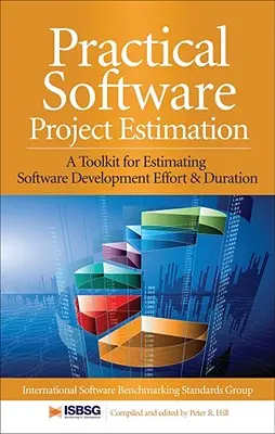 Praktische Schätzung von Softwareprojekten: Ein Toolkit für die Schätzung von Softwareentwicklungsaufwand und -dauer - Practical Software Project Estimation: A Toolkit for Estimating Software Development Effort & Duration