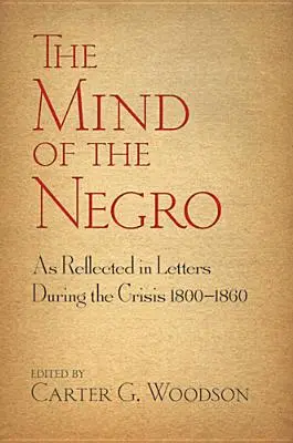 Der Geist des Negers im Spiegel von Briefen während der Krise 1800-1860 - The Mind of the Negro as Reflected in Letters During the Crisis 1800-1860