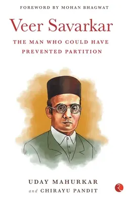 Veer Savarkar der Mann, der die Teilung hätte verhindern können - Veer Savarkar the Man Who Could Have Prevented Partition