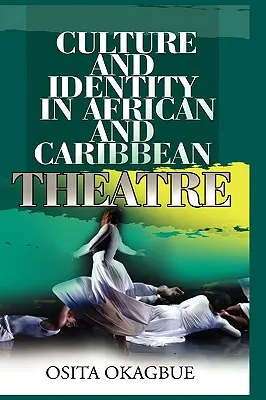 Kultur und Identität im afrikanischen und karibischen Theater - Culture and Identity in African and Caribbean Theatre