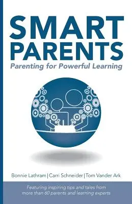 Kluge Eltern: Elternschaft für kraftvolles Lernen - Smart Parents: Parenting for Powerful Learning