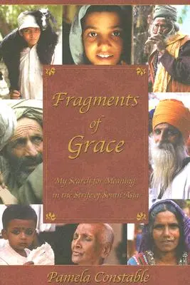 Fragmente der Gnade: Meine Suche nach einem Sinn in den Wirren Südasiens - Fragments of Grace: My Search for Meaning in the Strife of South Asia