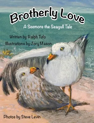 Brüderliche Liebe: Eine Geschichte von Seemore, der Möwe - Brotherly Love: A Seemore the Seagull Tale
