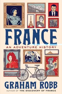 Frankreich: Eine abenteuerliche Geschichte - France: An Adventure History