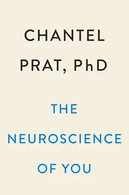 Die Neurowissenschaft von Dir: Wie jedes Gehirn anders ist und wie man das eigene versteht - The Neuroscience of You: How Every Brain Is Different and How to Understand Yours