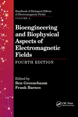 Bioengineering und biophysikalische Aspekte elektromagnetischer Felder, Vierte Auflage - Bioengineering and Biophysical Aspects of Electromagnetic Fields, Fourth Edition