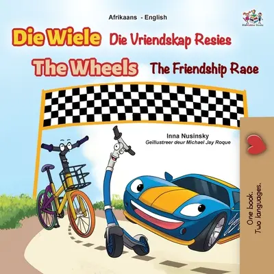 The Wheels The Friendship Race (Afrikaans Englisch Bilinguales Kinderbuch) - The Wheels The Friendship Race (Afrikaans English Bilingual Book for Kids)