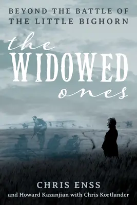 Die Verwitweten: Jenseits der Schlacht am Little Bighorn - The Widowed Ones: Beyond the Battle of the Little Bighorn