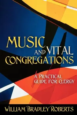 Musik und lebendige Kirchengemeinden: Ein praktischer Leitfaden für den Klerus - Music and Vital Congregations: A Practical Guide for Clergy