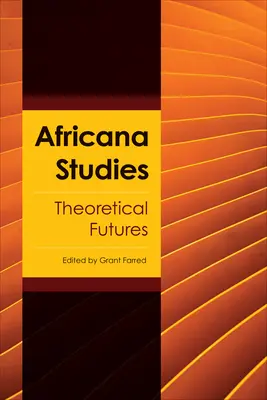 Africana-Studien: Theoretische Zukünfte - Africana Studies: Theoretical Futures