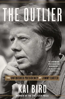 Der Ausreißer: Die unvollendete Präsidentschaft von Jimmy Carter - The Outlier: The Unfinished Presidency of Jimmy Carter