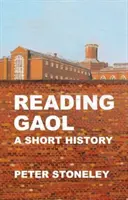 Reading Gaol: eine kurze Geschichte - Reading Gaol: a short history