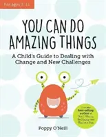 Du kannst erstaunliche Dinge tun - Ein Leitfaden für Kinder zum Umgang mit Veränderungen und neuen Herausforderungen - You Can Do Amazing Things - A Child's Guide to Dealing with Change and New Challenges