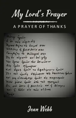 Das Gebet des Herrn: Ein Gebet des Dankes - My Lord's Prayer: A Prayer of Thanks