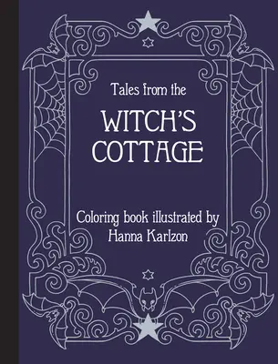 Geschichten aus dem Hexenhäuschen: Ausmalbuch - Tales from the Witch's Cottage: Coloring Book