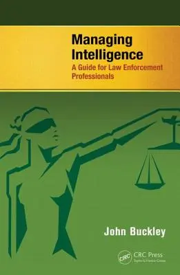 Verwaltung von Geheimdienstinformationen: Ein Leitfaden für Angehörige der Strafverfolgungsbehörden - Managing Intelligence: A Guide for Law Enforcement Professionals