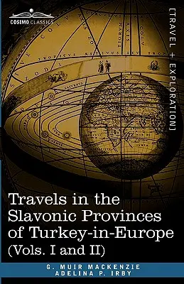 Reisen in die slawischen Provinzen der Türkei in Europa (Bd. I und II) - Travels in the Slavonic Provinces of Turkey-In-Europe (Vols. I and II)