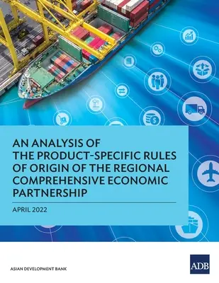 Eine Analyse der produktspezifischen Ursprungsregeln der Regionalen Umfassenden Wirtschaftspartnerschaft - An Analysis of the Product-Specific Rules of Origin of the Regional Comprehensive Economic Partnership