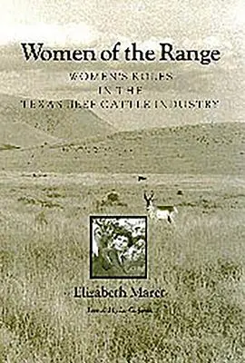 Frauen in der Landwirtschaft: Die Rolle der Frauen in der texanischen Rindviehwirtschaft - Women of the Range: Women's Roles in the Texas Beef Cattle Industry
